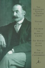 The Collected Novels of Thomas Hardy : Far from the Madding Crowd/the Return of the Native/the Mayor of Casterbridge
