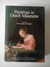 Paintings in Dutch Museums: An Index of Oil Paintings in Public Collections in the Netherlands by Artists Born Before 1870