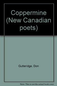 The quest for north coppermine (New Canadian poets)