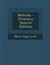 Belinda - Primary Source Edition