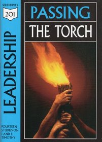 Leadership : Passing the Torch, Studies from 1st & 2nd Timothy