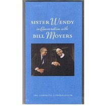 Sister Wendy in Conversation With Bill Moyers: The Complete Conversation