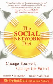 The Social Network Diet the: Change Yourself, Change the World