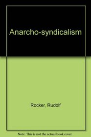 Anarcho-Syndicalism (Libertarian Critique)