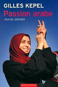 Passion arabe: Journal, 2011-2013