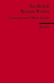 Ten British Women Writers. Contemporary Short Stories. (Lernmaterialien)