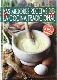 Las Mejores Recetas De La Cocina Tradicional/ the Best Recipes of Traditional Cooking (Platinum Selecta) (Spanish Edition)