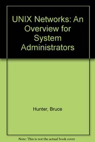 Unix Networks: An Overview for System Administrators