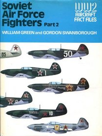 Soviet Air Force Fighters, Parts 1 & 2 (WWII Aircraft Fact Files)