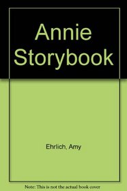 Annie: The storybook based on the movie (Movie storybooks)
