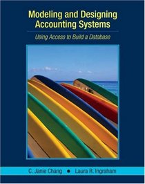 Modeling and Designing Accounting Systems: Using Access to Build a Database