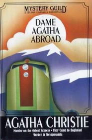 Dame Agatha Abroad:  Murder on the Orient Express / They Came to Baghdad / Murder in Mesopotamia