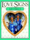 Aquarius: January 21-February 18 (Parker Love Signs)