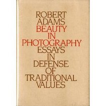 Beauty in Photography: Essays in Defense of Traditional Values