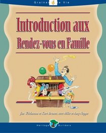Introduction aux Rendez-vous en Famille (Volume 1) (French Edition)