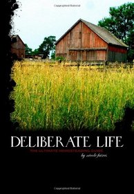Deliberate Life: The Ultimate Homesteading Guide