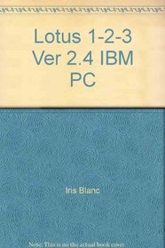 Lotus 1-2-3 Ver 2.4 IBM PC (Quick Reference Guide)