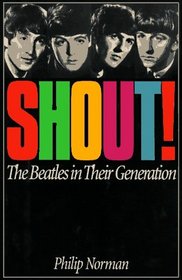 Shout!: The Beatles in Their Generation