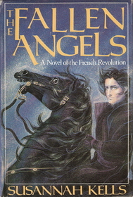 The Fallen Angels: A Novel of the French Revolution