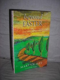 Beyond Easter : Reflections and Prayers from Easter to Ascension