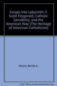 ESCAPE INTO A LABYRINTH (The Heritage of American Catholicism)