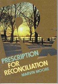 Prescription for reconciliation (Better living series)