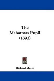 The Mahatmas Pupil (1893)