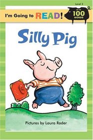 I'm Going to Read (Level 2): Silly Pig (I'm Going to Read)