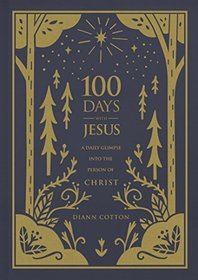 100 Days with Jesus: A Daily Glimpse into the Person of Christ