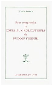 Pour comprendre le cours aux agriculteurs de Rudolf Steiner