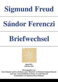 Sigmund Freud - Sandor Ferenczi. Briefwechsel. Band III/1: 1920-1924.