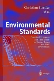 Environmental Standards: Combined Exposures and Their Effects on Human Beings and Their Environment