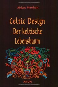 Celtic Design. Der keltische Lebensbaum.