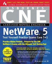 CNE Netware 5 Test Yourself Practice Exams, Core 5 + 1