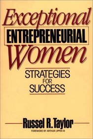Exceptional Entrepreneurial Women : Strategies for Success