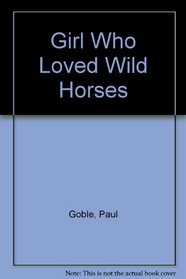 Girl Who Loved Wild Horses