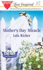 Mother's Day Miracle (If Wishes Were Weddings, Bk 1) (Love Inspired, No 101)