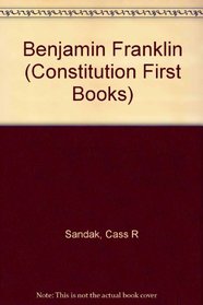Benjamin Franklin (Constitution First Books)