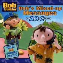 Bob's Mixed-Up Messages : An ABC Book (Bob the Builder)