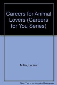 Careers for Animal Lovers and Other Zoological Types (Careers for You Series)