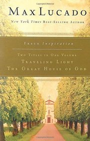 Fresh Inspiration 2-in-1 Omnibus: Traveling Light and the Great House of God