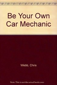 Be Your Own Car Mechanic