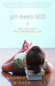Girl Meets God : On the Path to a Spiritual Life