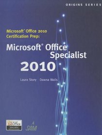 Microsoft Office 2010 Certification Prep (Origins Series)
