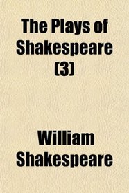 The Plays of Shakespeare (3)