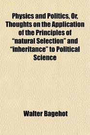 Physics and Politics, Or, Thoughts on the Application of the Principles of 