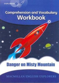 Explorers Level 6: Comprehension and Vocabulary Workbook: Danger on Misty Mountain