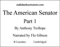 The American Senator, Part 1 (Classic Books on Cassettes Collection)