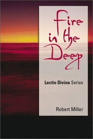 Fire in the Deep: Lectio Divina, Cycle A : Lectio Divina, Cycle A (Lectio Divina (Sheed  Ward))