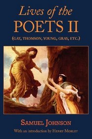 Lives of the Poets II (Gay, Thomson, Young, Gray, etc.)